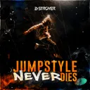 Jumpstyle Never Dies by D-Stroyer - Happy Hardcore cover art