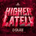 Higher Lately by D-Sturb, Nathalie Blue - Hardstyle cover art