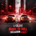 Ready To Roll - Deluzion Remix by D-Sturb, Deluzion - Hardstyle cover art