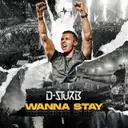 Wanna Stay by D-Sturb - Hardstyle cover art