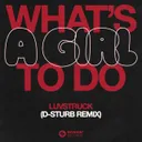 What's A Girl To Do (D-Sturb Remix) by D-Sturb, Luvstruck - Hardstyle cover art