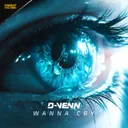 Wanna Cry by D-Venn - Hardstyle cover art