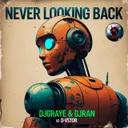 Never Looking Back by D-Vstor, DJ GRaYe, Dj Ran - Happy Hardcore cover art
