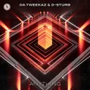 Anything by Da Tweekaz, D-Sturb - Hardstyle cover art