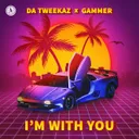 I'm With You by Da Tweekaz, Gammer - Hardstyle cover art