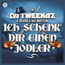 Ich schenk' Dir einen Jodler by Da Tweekaz, Oesch's die Dritten - Hardstyle cover art