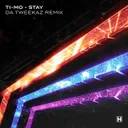 Stay - Da Tweekaz Remix Edit by Da Tweekaz, Ti-mo - Hardstyle cover art