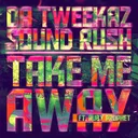 Take Me Away by Da Tweekaz, Sound Rush, Ruby Prophet - Hardstyle cover art