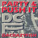 Party & Push it - Main Mix by DaCrazyFish - Hardstyle cover art