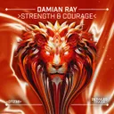 Strength & Courage by Damian Ray - Euphoric Hardstyle cover art