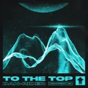 To The Top by Dan-Rider - Hardstyle cover art
