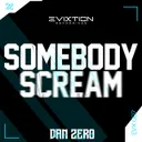 SOMEBODY SCREAM - Extended Mix by Dan Zero - Hardstyle cover art