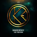 Lose Your Mind by Danidemente - Hardstyle cover art
