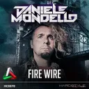 Fire Wire by Daniele Mondello - Hardstyle cover art