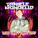 How Can I Save You by Daniele Mondello - Hardstyle cover art