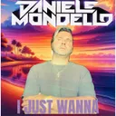 I JUST WANNA by Daniele Mondello - Hardstyle cover art