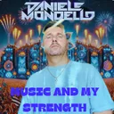 MUSIC AND MY STRENGTH by Daniele Mondello - Hardstyle cover art