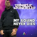 My Sound Never Dies by Daniele Mondello - Hardstyle cover art