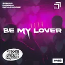 Be My Lover - Bass Chaserz Remix by Danimal, Zombic, Bass Chaserz - Hardstyle cover art