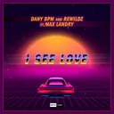 I See Love by Dany Bpm, Max Landry, Rewildz - Hardstyle cover art