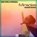 Miracles - Acoustic Version by Dany Bpm, POPR3B3L - Mainsteam Hardstyle cover art