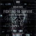 Fighting To Survive - Dark Rehab Remix by Dark Rehab, Brian NRG - Hardstyle cover art