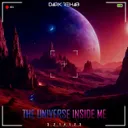 The Universe Inside Me by Dark Rehab - Hardstyle cover art