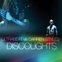 Discolights - Ultrabeat Vs. Darren Styles / Darren Styles Hardcore Mix by Darren Styles, Ultrabeat - Happy Hardcore cover art