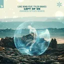 Left Of Us - Darren Styles Remix by Darren Styles, Luke Bond, Tyler Graves - Happy Hardcore cover art