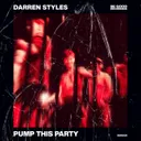 Pump This Party by Darren Styles - Happy Hardcore cover art