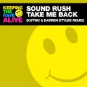 Take Me Back - Kutski & Darren Styles Remix by Darren Styles, Sound Rush, Kutski - Hardstyle cover art