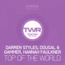 Top of The World - Original Mix by Darren Styles, Gammer, Dougal, Hannah Faulkner - Happy Hardcore cover art
