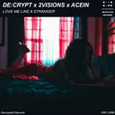 Love Me Like a Stranger by De:crypt, Acein, 2Visions - Hardstyle cover art