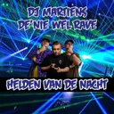 Helden Van De Nacht by De'nie wel Rave, DJ Martiens - Hardstyle cover art
