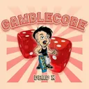GAMBLECORE by Dead X - Hardstyle cover art
