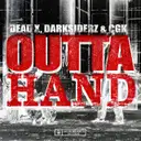 OUTTA HAND by Dead X, Darksiderz, CGK - Hardstyle cover art