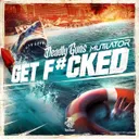 Get F#cked by Deadly Guns, Mutilator, Disarray - Uptempo cover art