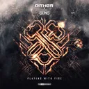 Playing With Fire - Radio Edit by Deadly Guns, Dither - Uptempo cover art