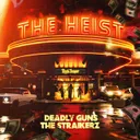 The Heist by Deadly Guns, The Straikerz - Rawstyle cover art