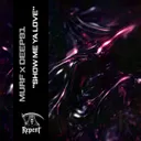 Show Me Ya Love by Deep91, MURF - Hard Techno cover art