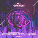 COME TO LIFE by DEEZL, OverDrive - Hardstyle cover art