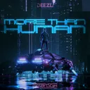 MORE THAN HUMAN by DEEZL - Hardstyle cover art