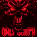 ONLY DEATH by DEEZL - Hardstyle cover art