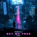 SET ME FREE by DEEZL - Hardstyle cover art