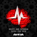 Sucka For Pain - Radio Edit by Delete, Outbreak - Hardstyle cover art
