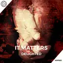 It Matters by Delighted - Hardstyle cover art