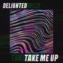 Take me up - Radio Edit by Delighted - Hardstyle cover art