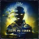 Drive Me Crazy by Deltex - Hardstyle cover art