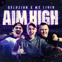 Aim High by Deluzion, MC Livid - Rawstyle cover art