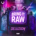 Bring It Raw by Deluzion - Rawstyle cover art